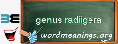 WordMeaning blackboard for genus radiigera